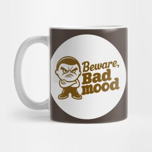 beware, bad mood Mug